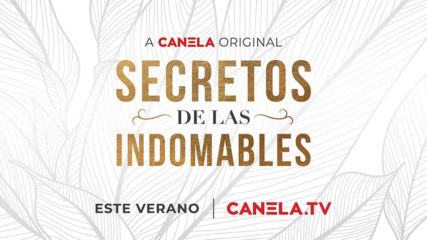 Secretos de las Indomables canela tv