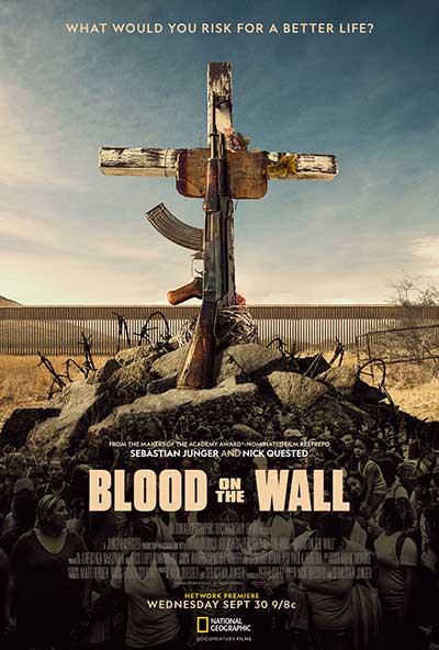 New Nat Geo Documentary 'Blood on the Wall' Tells Human Story Behind Migrant Caravans